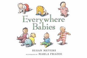 Everywhere Babies by Susan Meyers