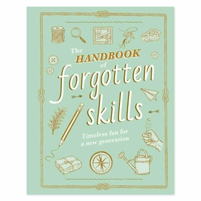 The Handbook of Forgotten Skills
