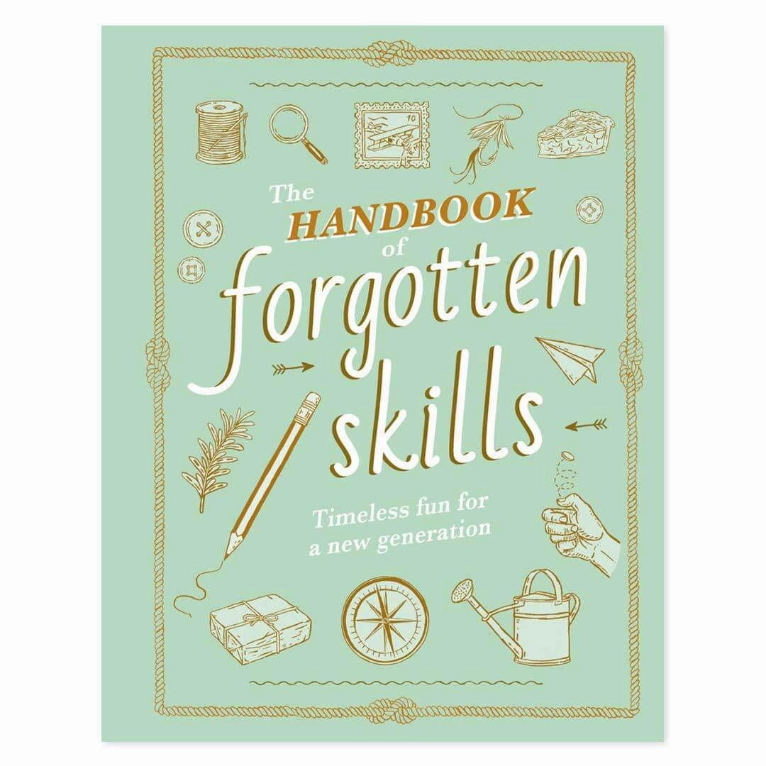 The Handbook of Forgotten Skills