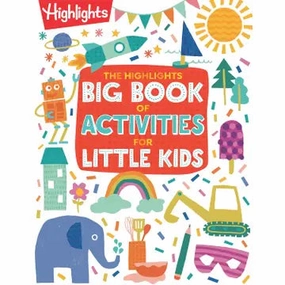 The Highlights Big Book of Activities For Little Kids